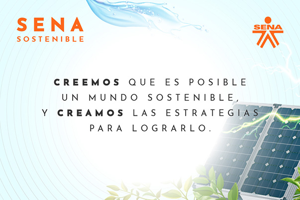 Con la mirada puesta en el permanente cuidado del planeta, para el 2022 el SENA se trazó la meta de tener el 15% de energía 
