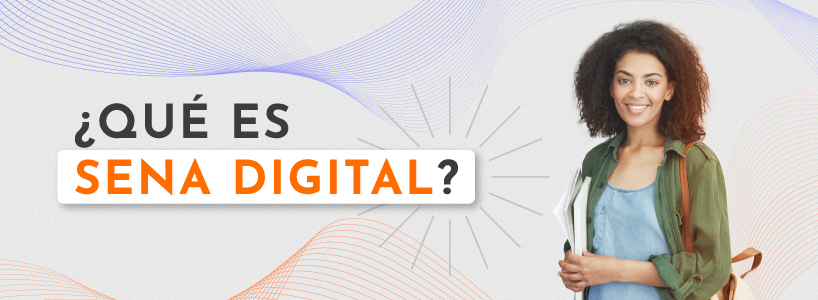 ¿Qué es SENA Digital?